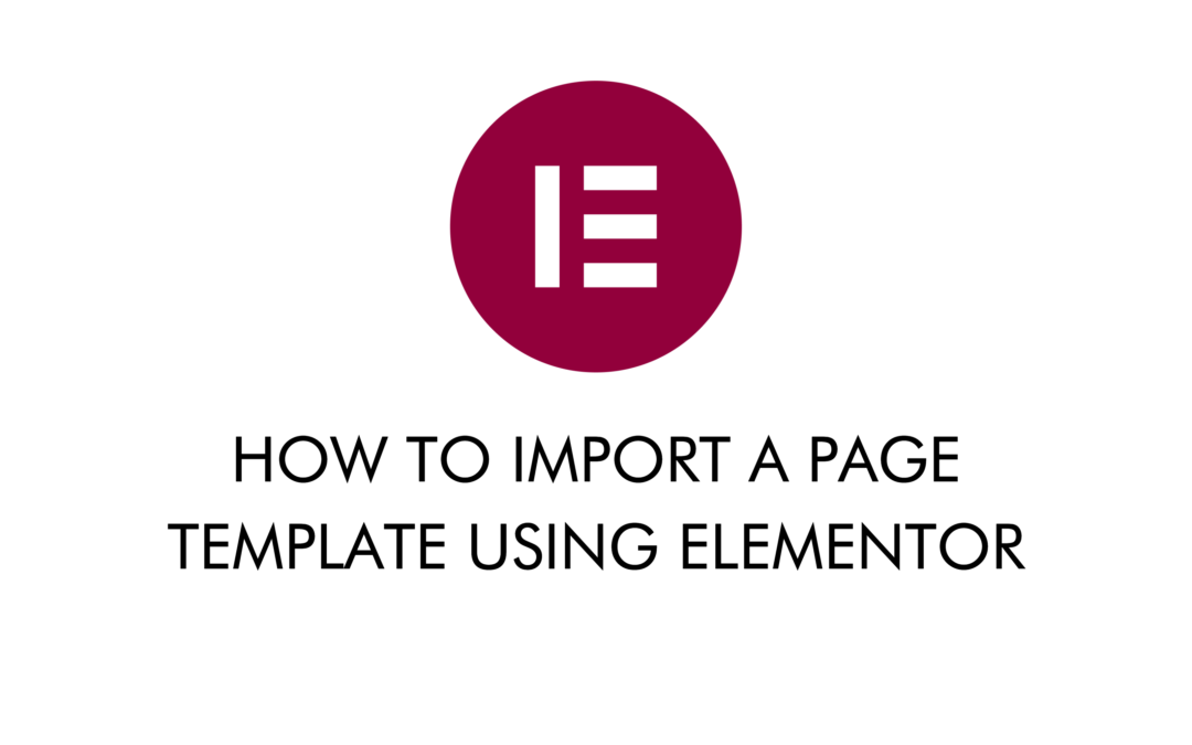 How to Import a Page Template Using Elementor