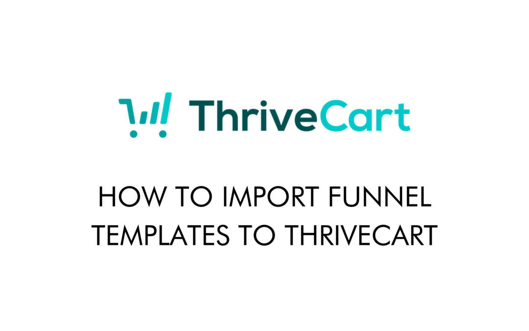 import funnel templates to thrivecart